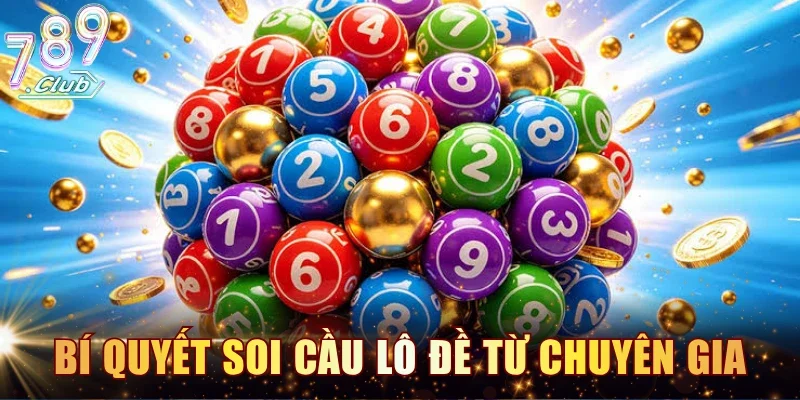 Bí quyết soi cầu lô đề từ chuyên gia