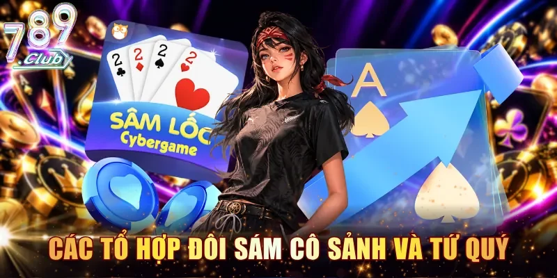 Các tổ hợp đôi sám cô sảnh và tứ quý cần chú ý