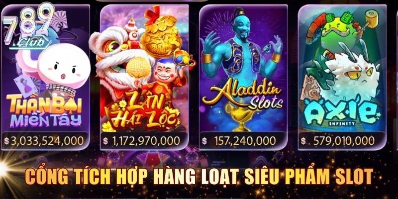 Cổng tích hợp hàng loạt siêu phẩm slot