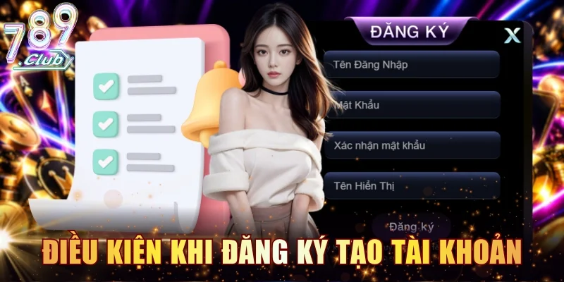 Điều kiện cần đáp ứng khi đăng ký tạo tài khoản