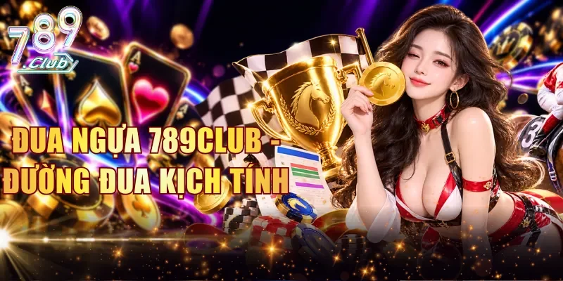 Đua Ngựa 789CLUB