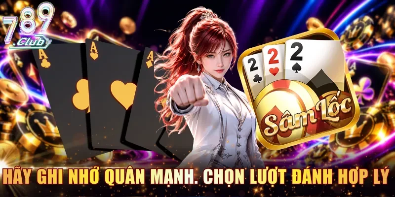 Hãy ghi nhớ quân mạnh và lựa chọn lượt đánh hợp lý