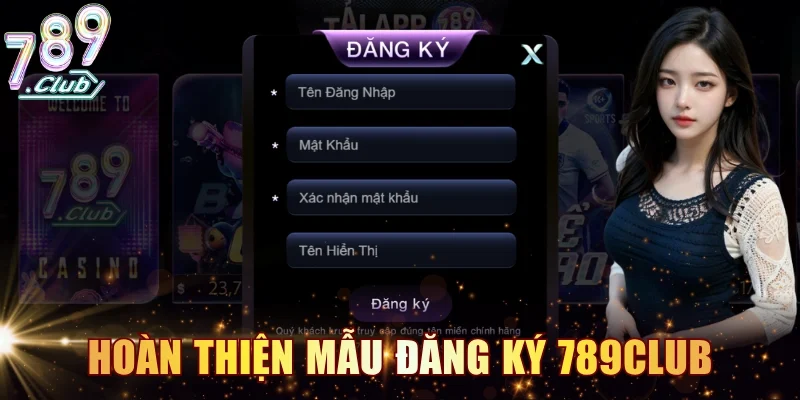 Hoàn thiện dữ liệu đăng ký 789club theo mẫu