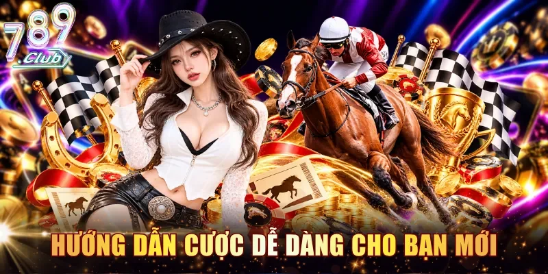 Hướng dẫn cược nhanh và dễ dàng cho bạn mới