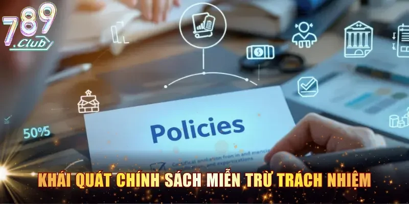 Khái quát chính sách miễn trừ trách nhiệm tại 789CLUB