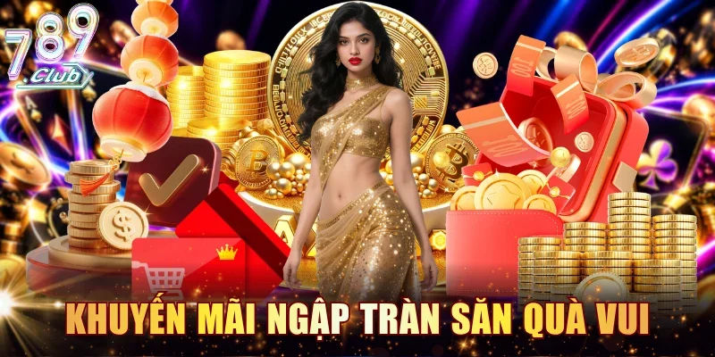 Khuyến mãi ngập tràn săn quà thêm vui