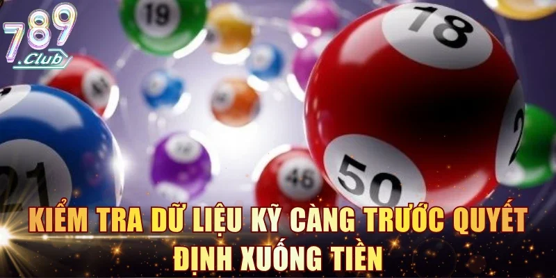 Kiểm tra dữ liệu kỹ càng trước quyết định xuống tiền