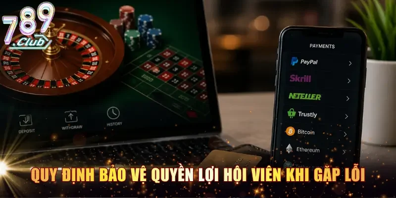 Quy định bảo vệ quyền lợi hội viên khi gặp lỗi phát sinh