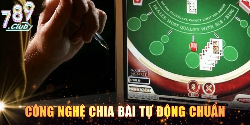 Ưu điểm công nghệ chia bài tự động chuẩn mực quốc tế